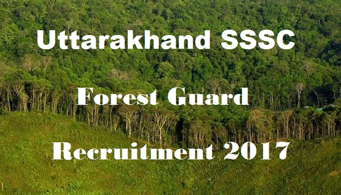 UKSSSC Forest Guard Recruitment 2017
