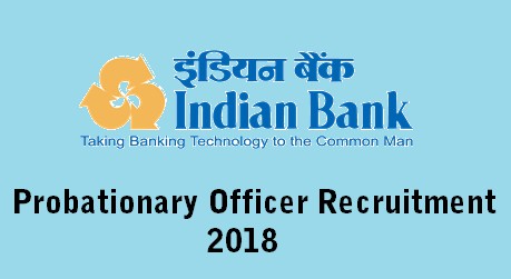 Indian Bank Probationary officer PO Prelim Mains exam date 2018