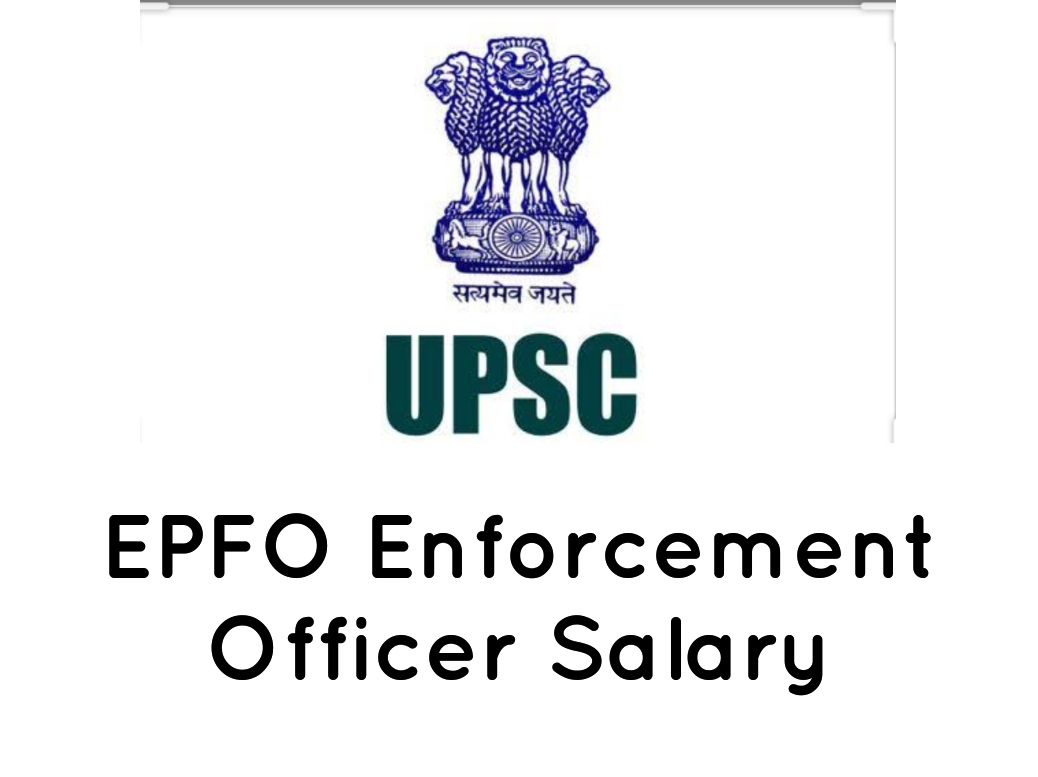 UPSC Enforcement Officer Salary 2020